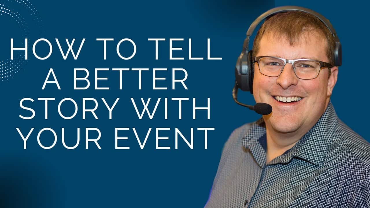 Making Your Event Better Through Storytelling